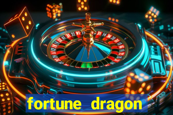 fortune dragon dinheiro infinito